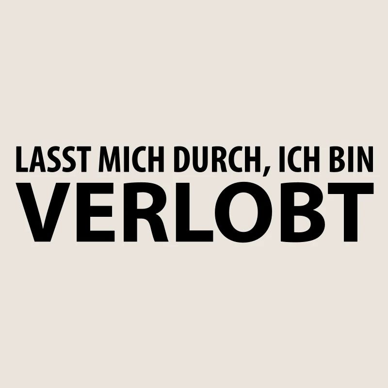lasst mich durch, ich bin verlobt