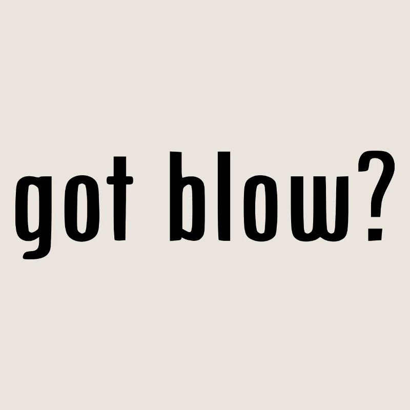 Got blow