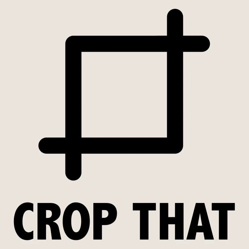 Crop That