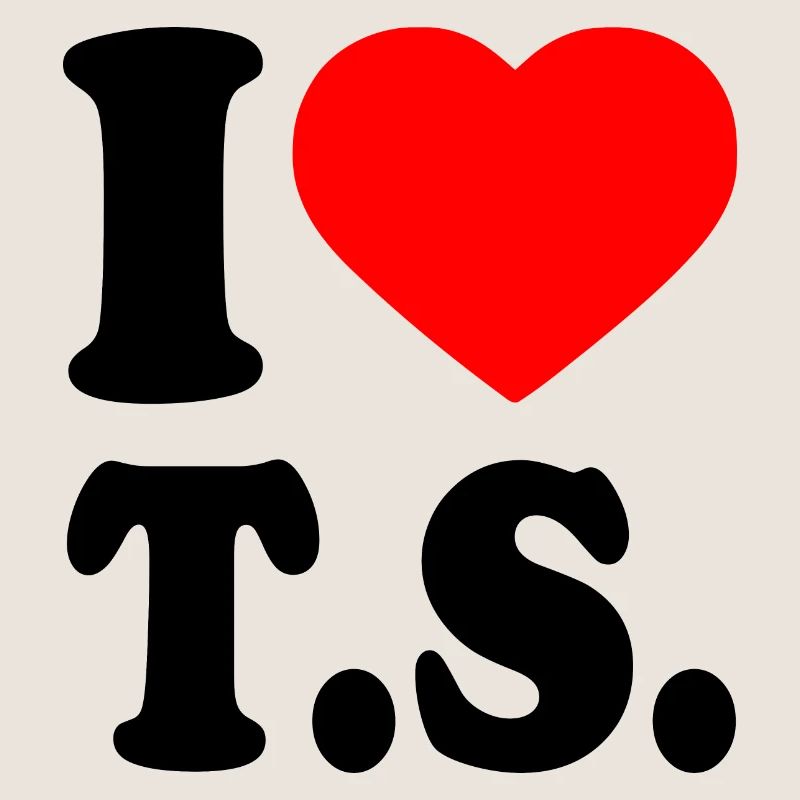 I love ts
