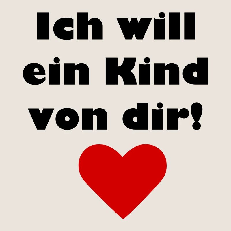 Ich will ein Kind von Dir