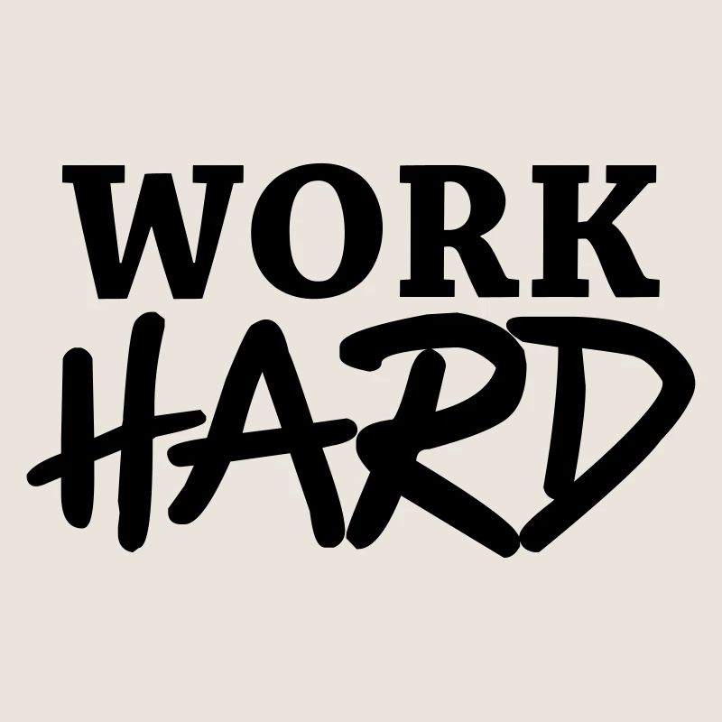 Work hard