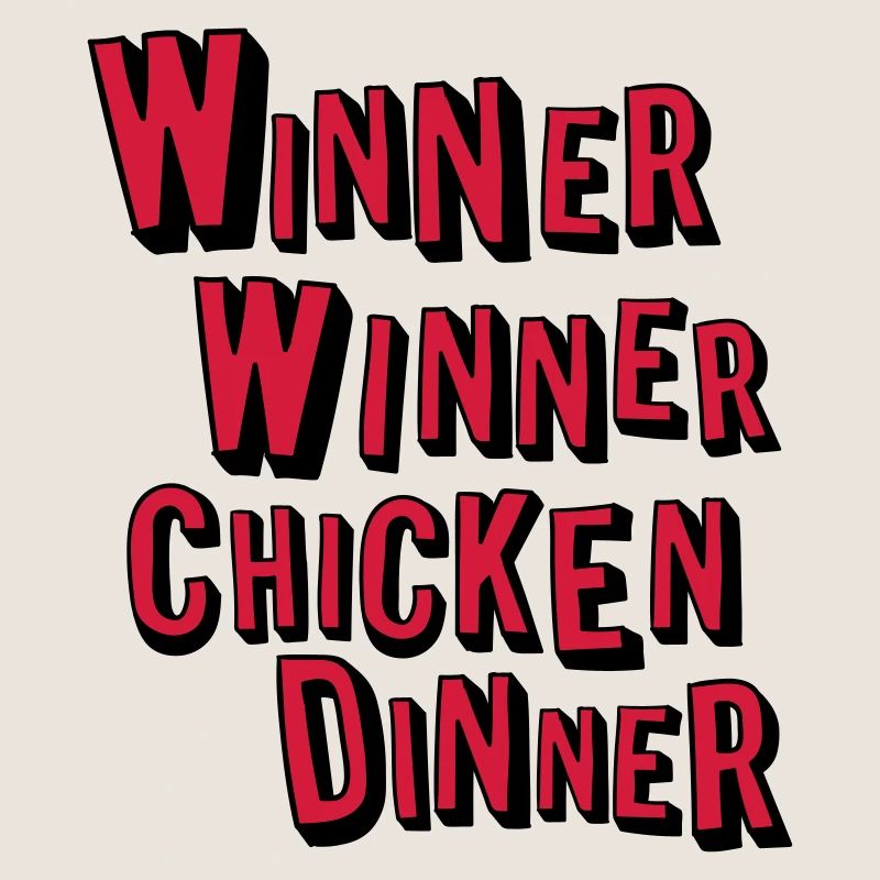 winner winner chicken dinner