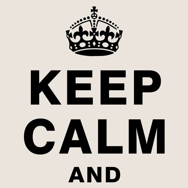 KEEP CALM AND