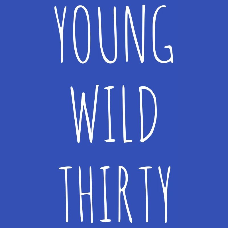 Young wild thirty