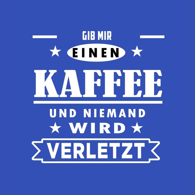 Gib mir Kaffee..