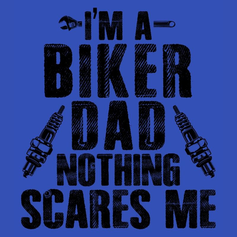 Ich bin ein Biker Dad mit macht nichts Angst