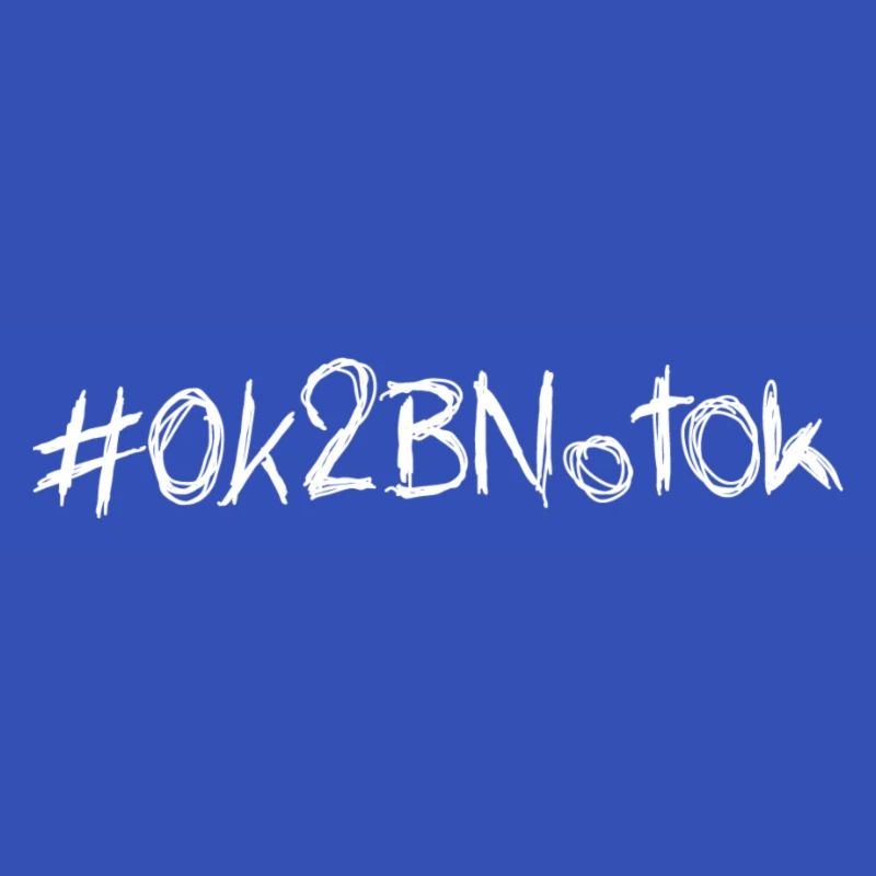 #OK2BNotOk