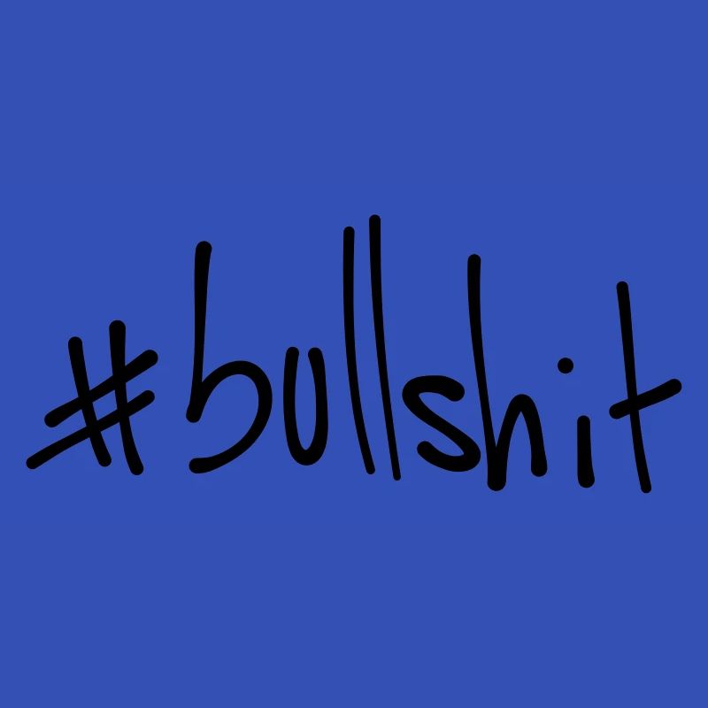 #bullshit
