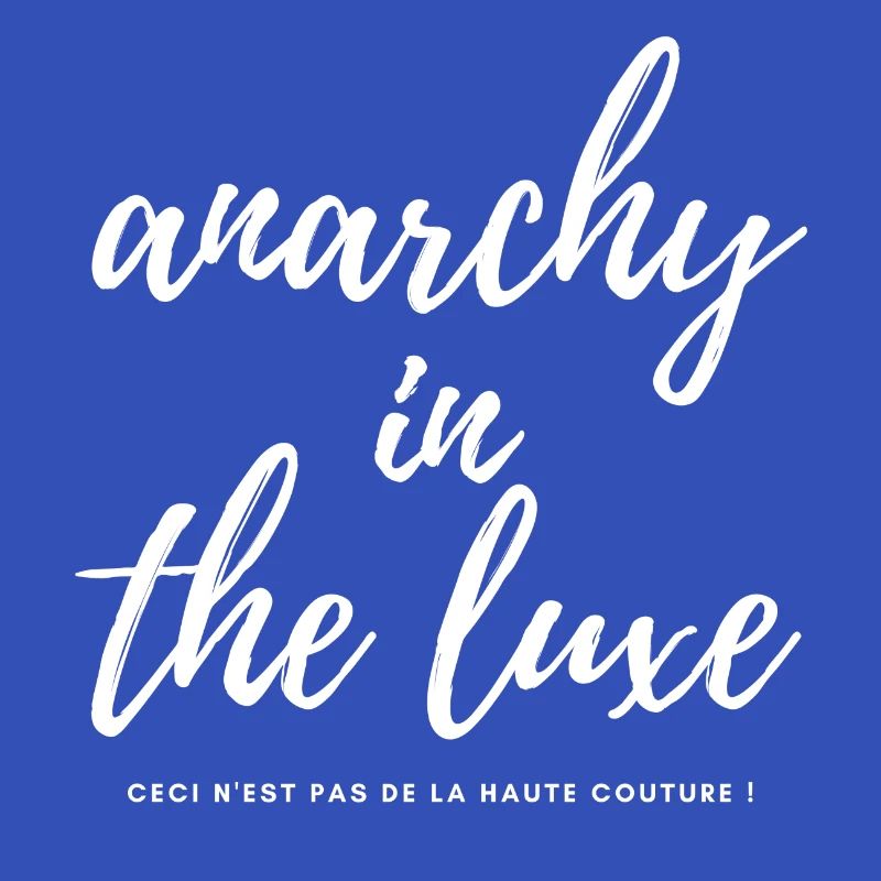 anarchy in the luxe