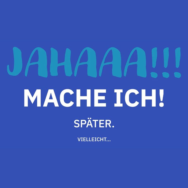 Jahaa mache ich später - hell