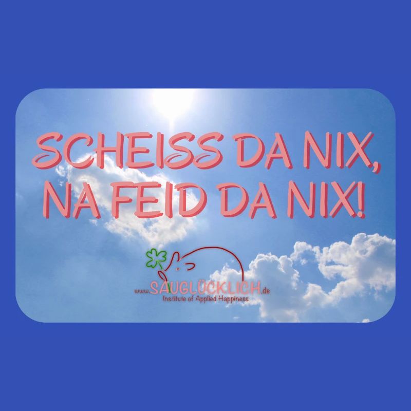 Scheiss da nix 4