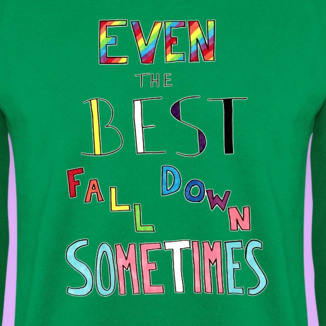 Even the Best Fall Down Sometimes