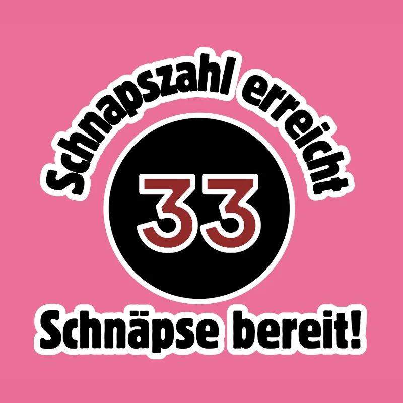 33rd birthday schnapps number reaches schnapps ready
