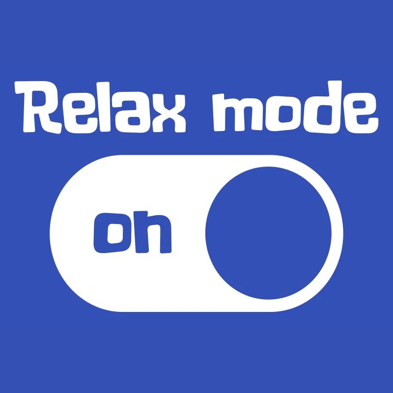 Relax mode on