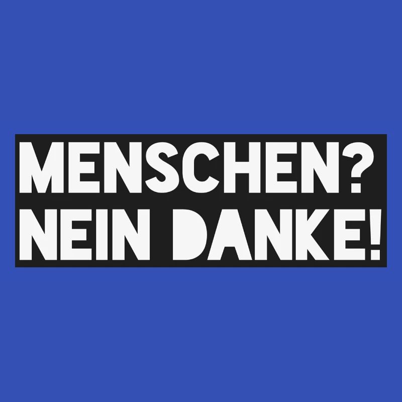 Menschen? Nein danke