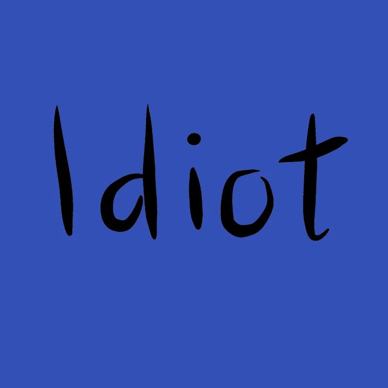 Idiot - Handgeschrieben