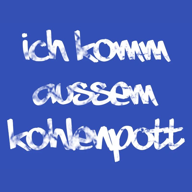 Ich komm aussem Kohlenpott