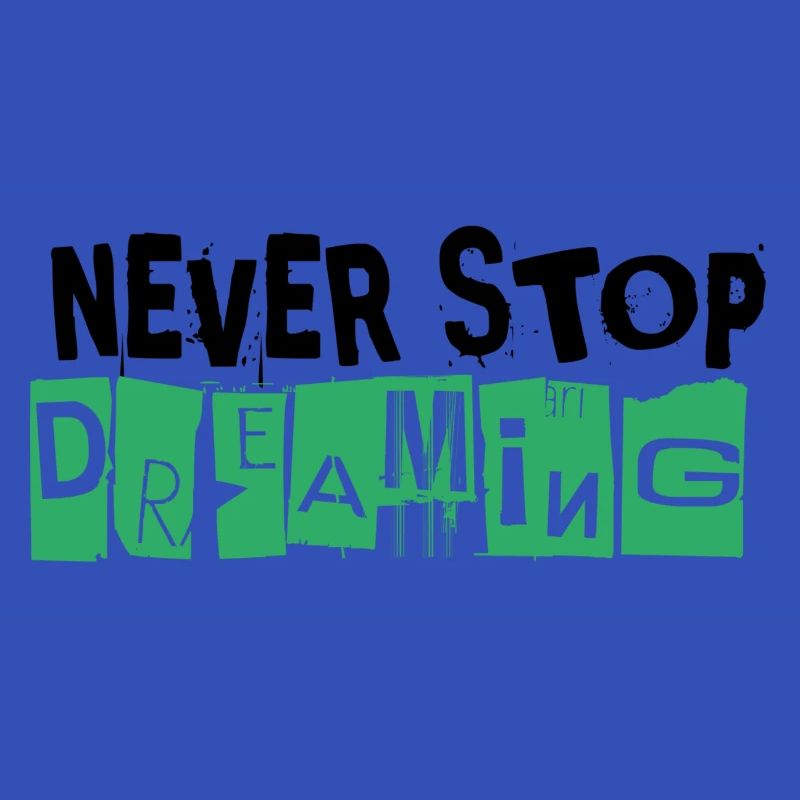 Never Stop Dreaming