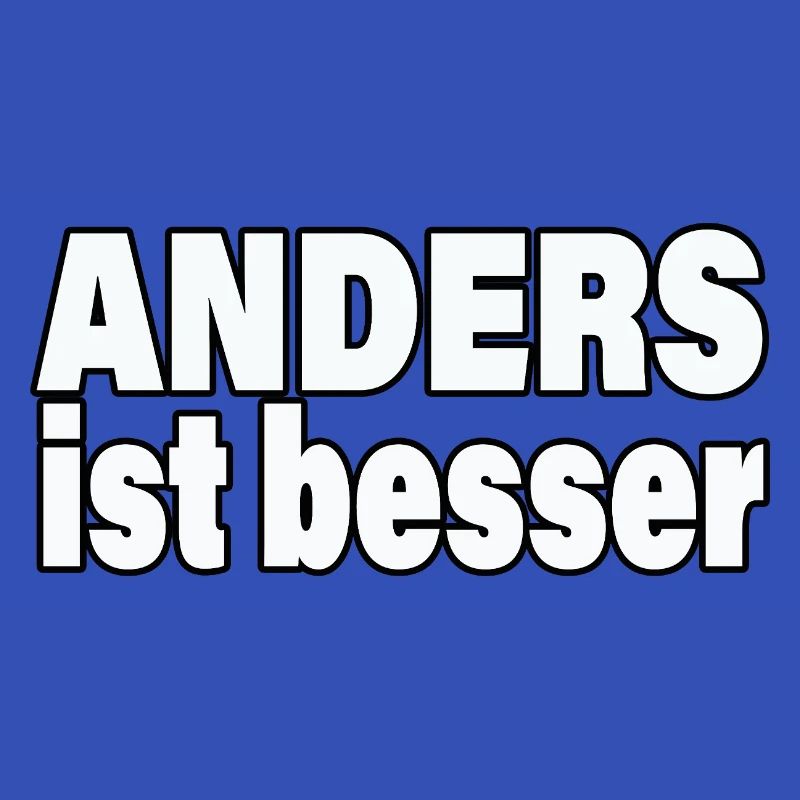 ANDERS IST BESSER