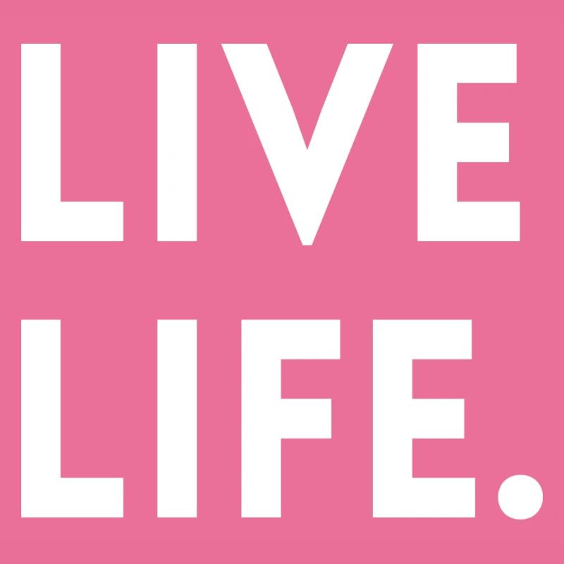 LIVE LIFE