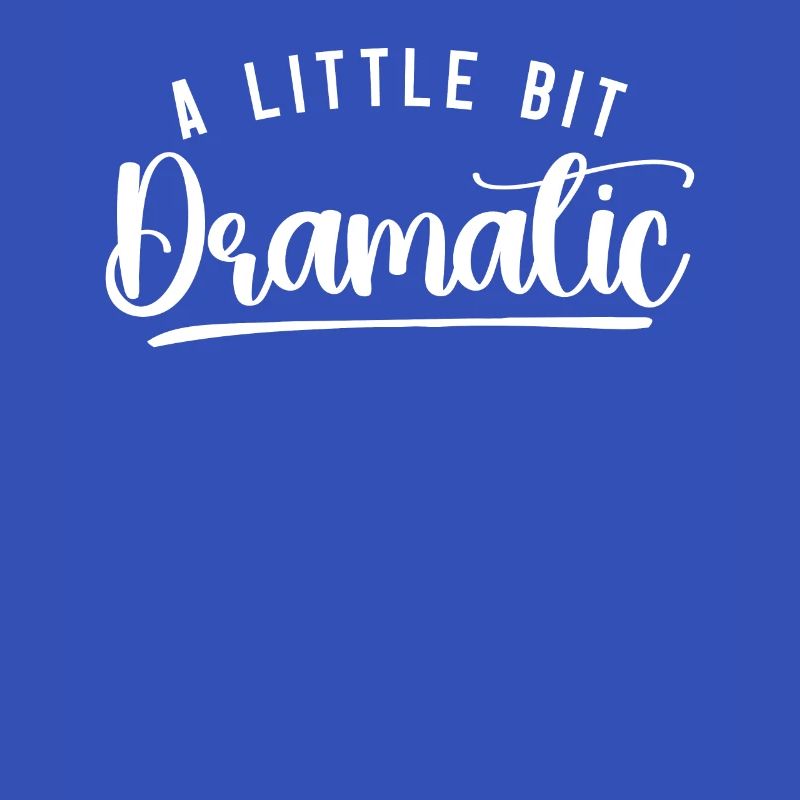 Bit Dramatic Fun Women's Tee