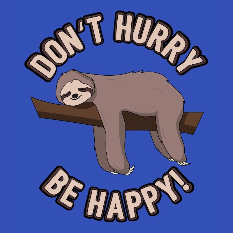 Don't Hurry Be Happy Sloth Gift