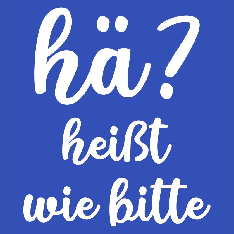 hä? wie bitte
