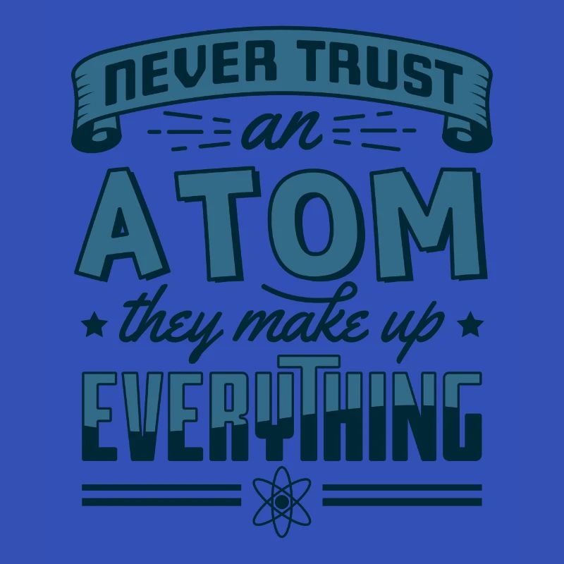 Vertrauen Sie nie einem Atom, das sie alles Geschenk bilden