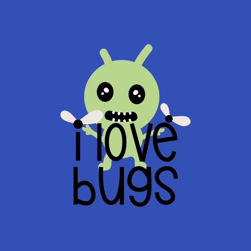 I love bugs