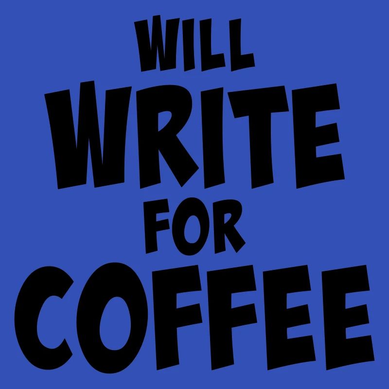 Will write for coffee