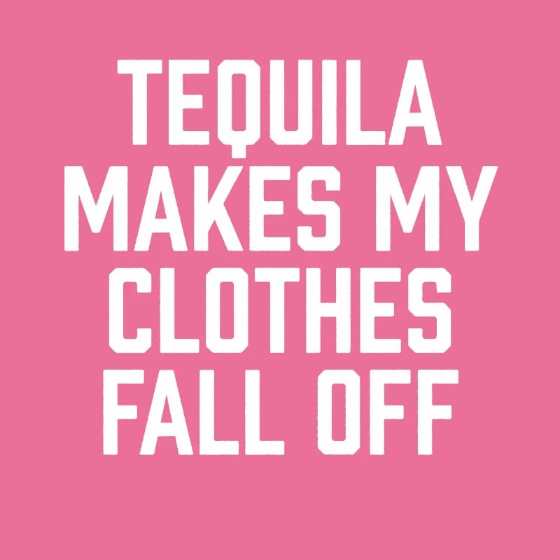Tequila Makes My Clothes Fall Off Mexican Pun Cool