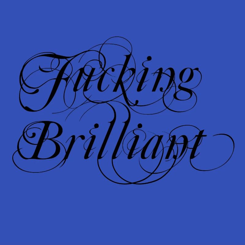 Fucking Brilliant