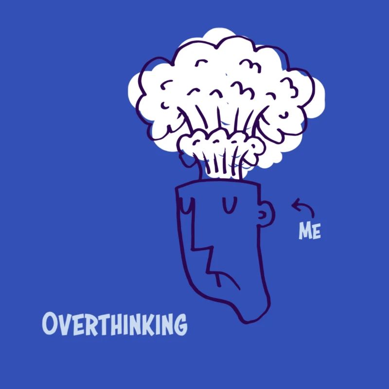 Overthinking