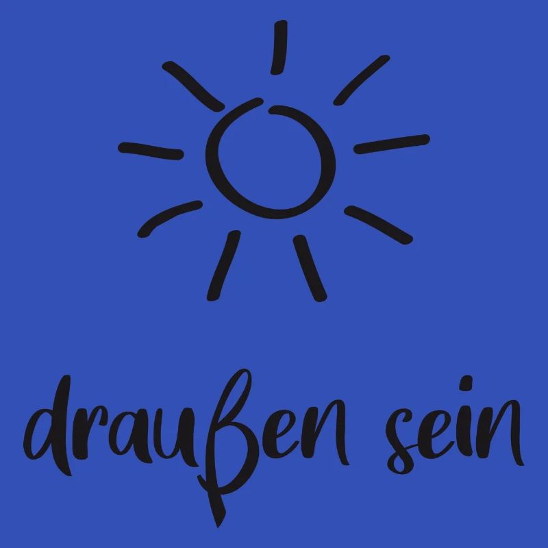 draussen sein
