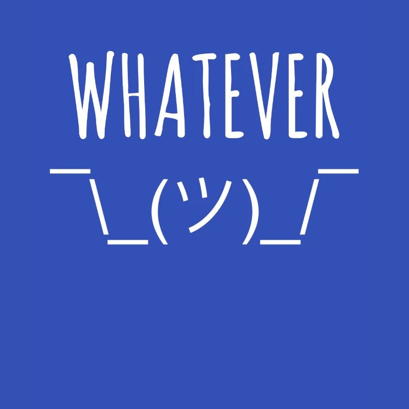 whatever