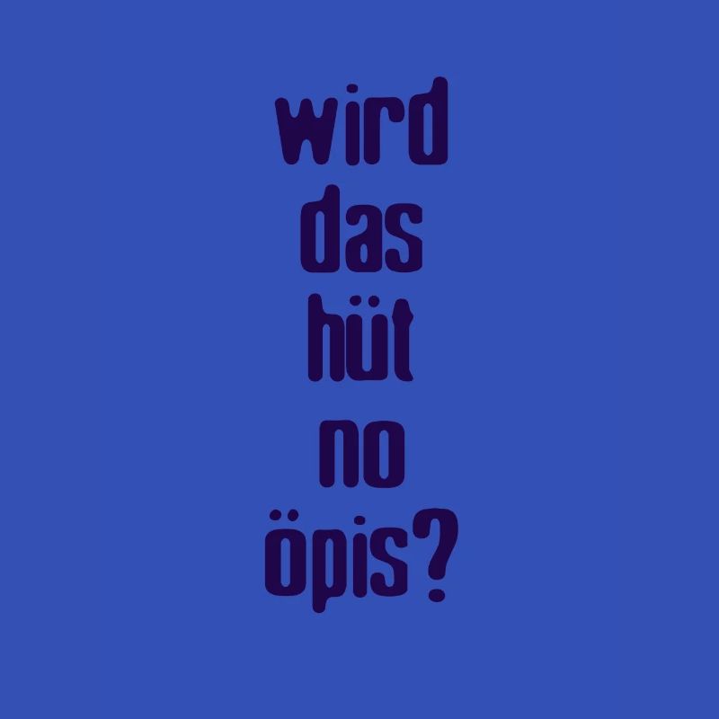 Wird Das Hüt No öpis?