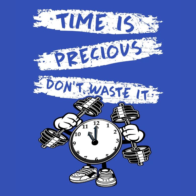 Time is precious dont waste it