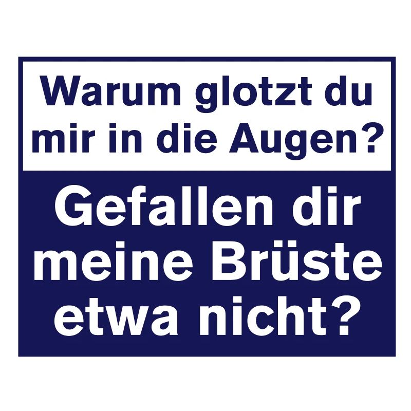 Schau mir auf die Brüste