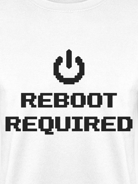 REBOOT REQUIRED Neustart Erforderlich