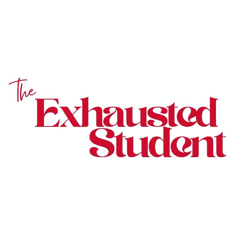 The Exhausted Student 