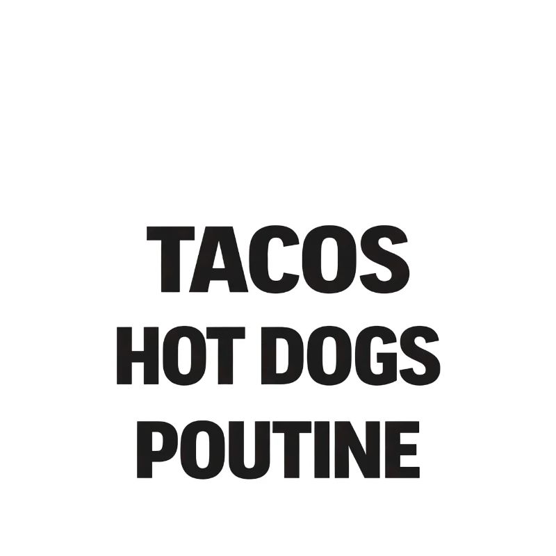 Tacos Hot Dogs Poutine