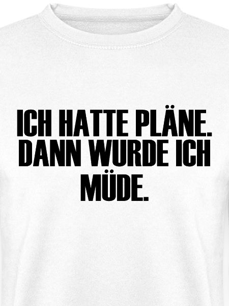 Pläne vs. Müde