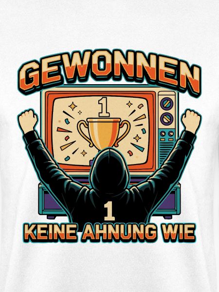 Gewonnen – keine Ahnung wie
