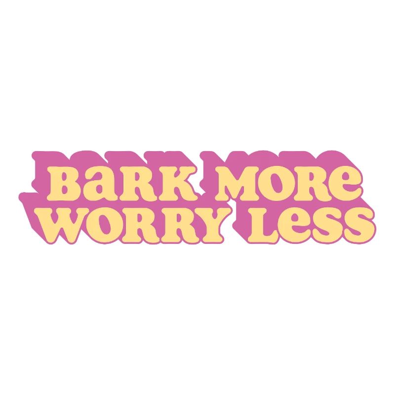 Bark More, Worry Less