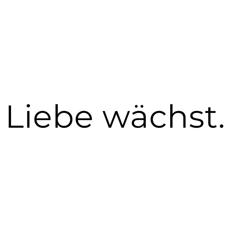 Liebe wächst.