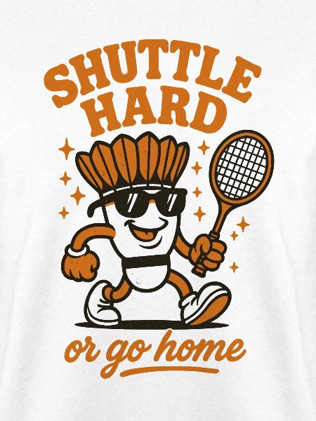 Shuttle Hard | Badminton Motivation Saying