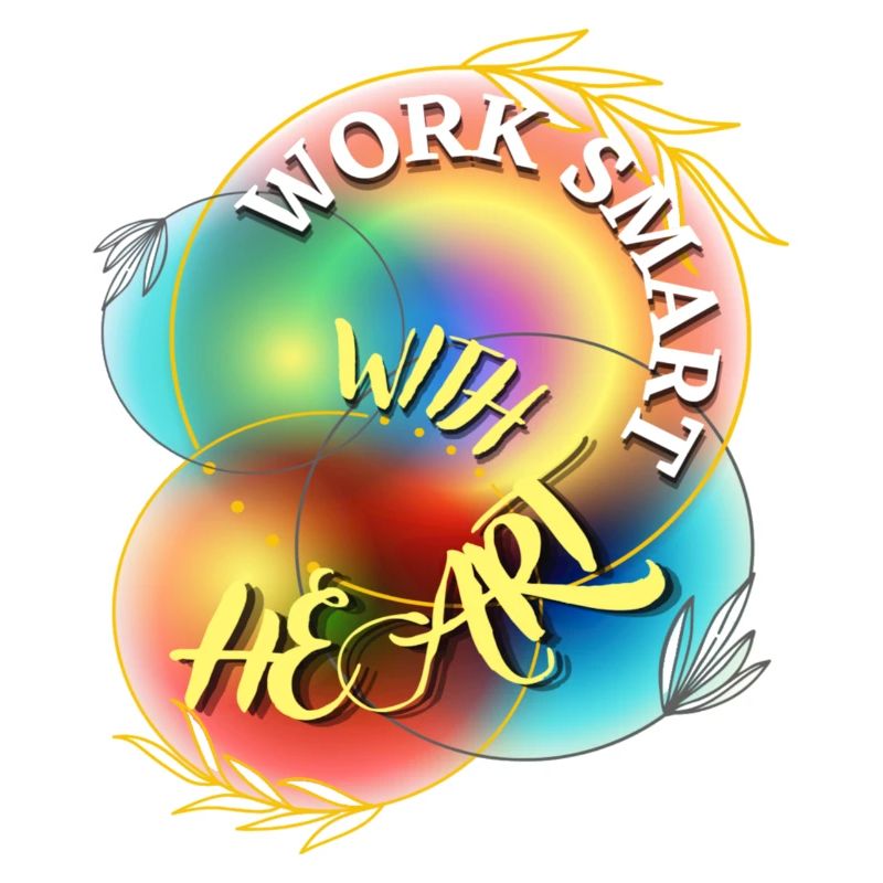 work smart with heart