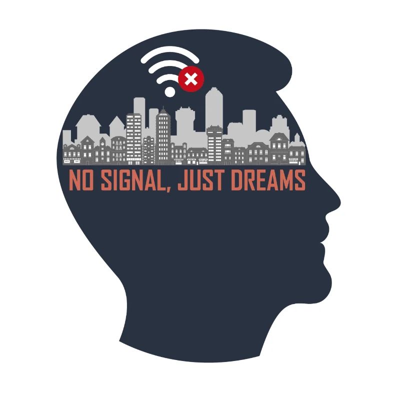 NO_SIGNAL_JUST_DREAMS