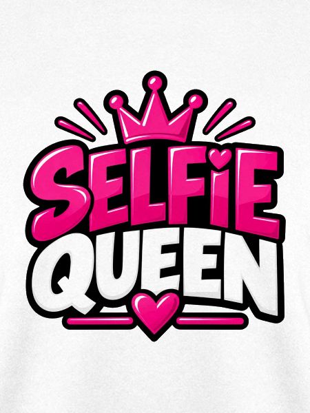 Selfie Queen – Mädchen & Frauen Statement